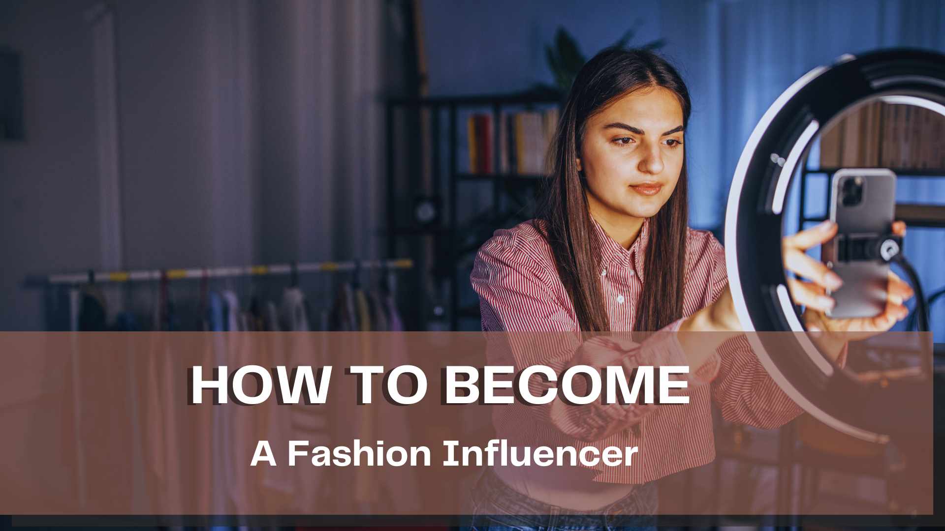 How to become a fashion influencer